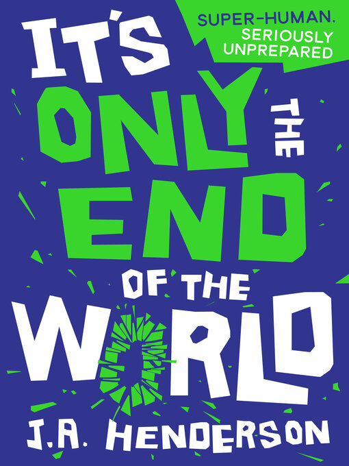 Title details for It's Only the End of the World by J. A. Henderson - Available